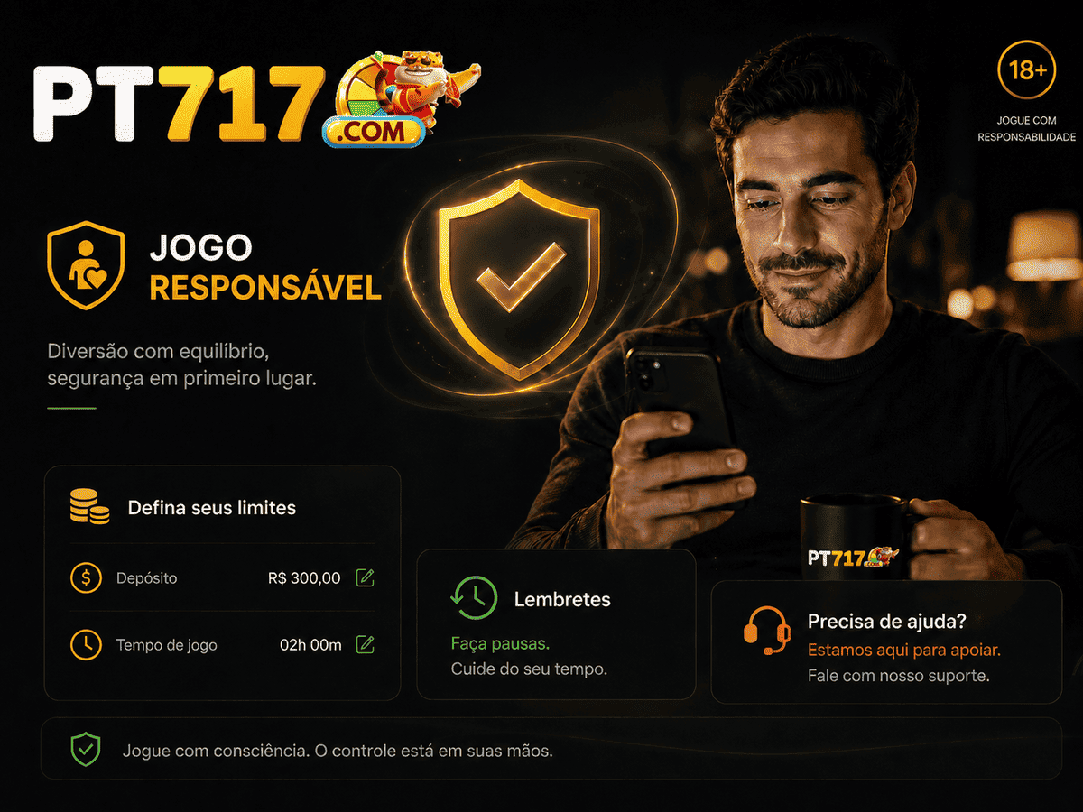 PT717 Brasil jogo responsável para maiores de 18 anos